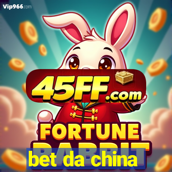 bet da china